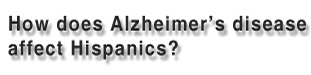 How does alzheimers affect hispanics