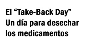 El Rx Take-Back Day es un dia para deshacerse de todos los medicamentos extras