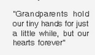 Grandparents hold our tiny hands